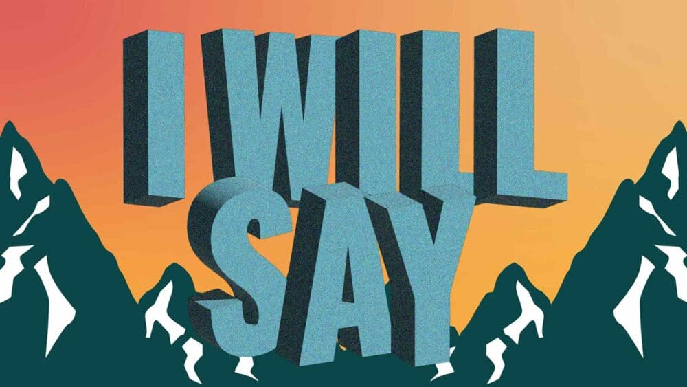 I Will Say - Web Featured